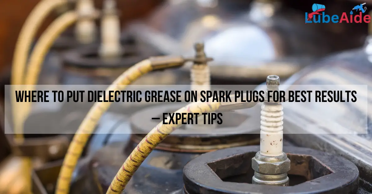 where to put dielectric grease on spark plugs