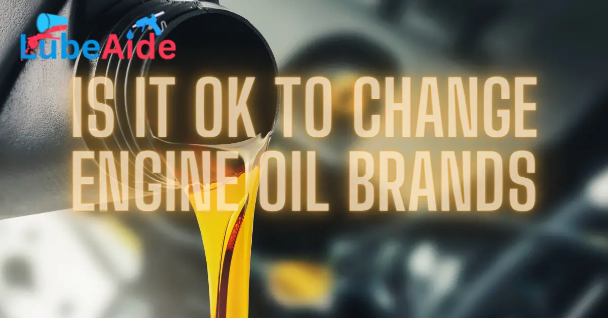 Is It Ok to Change Engine Oil Brands