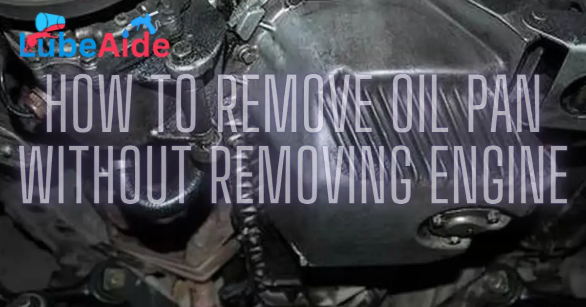 How To Remove Oil Pan Without Removing Engine