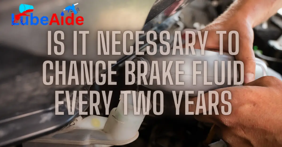Is It Necessary to Change Brake Fluid Every Two Years