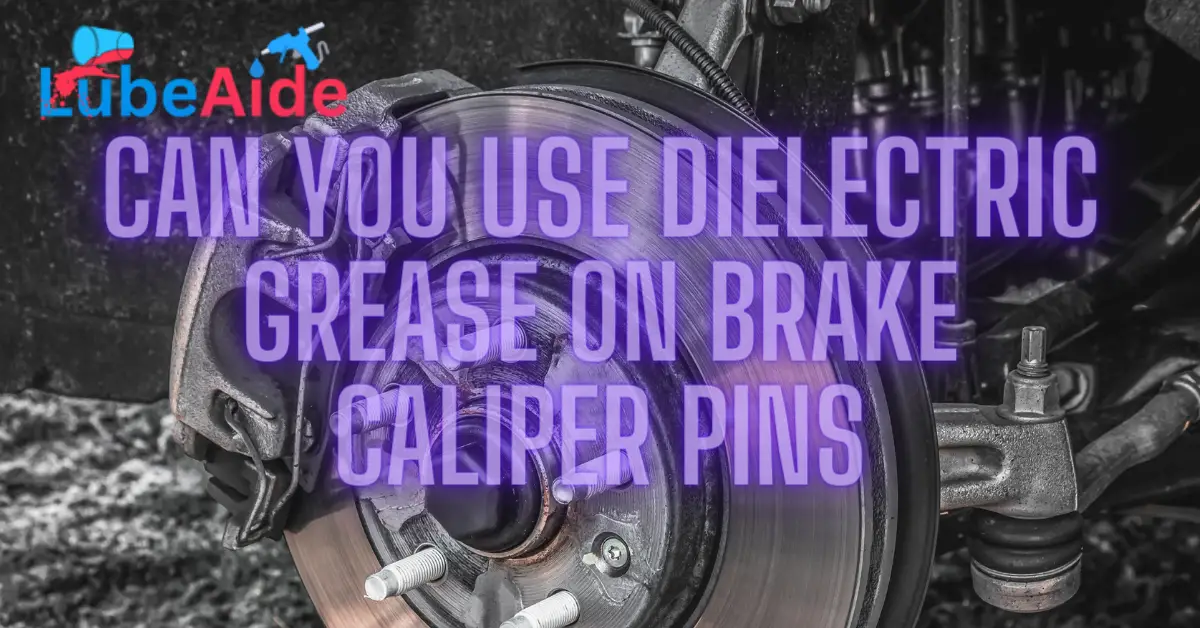 Can You Use Dielectric Grease on Brake Caliper Pins