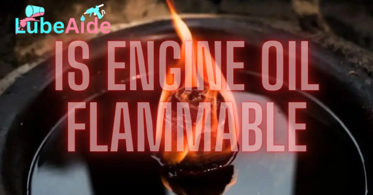 Is Engine Oil Flammable