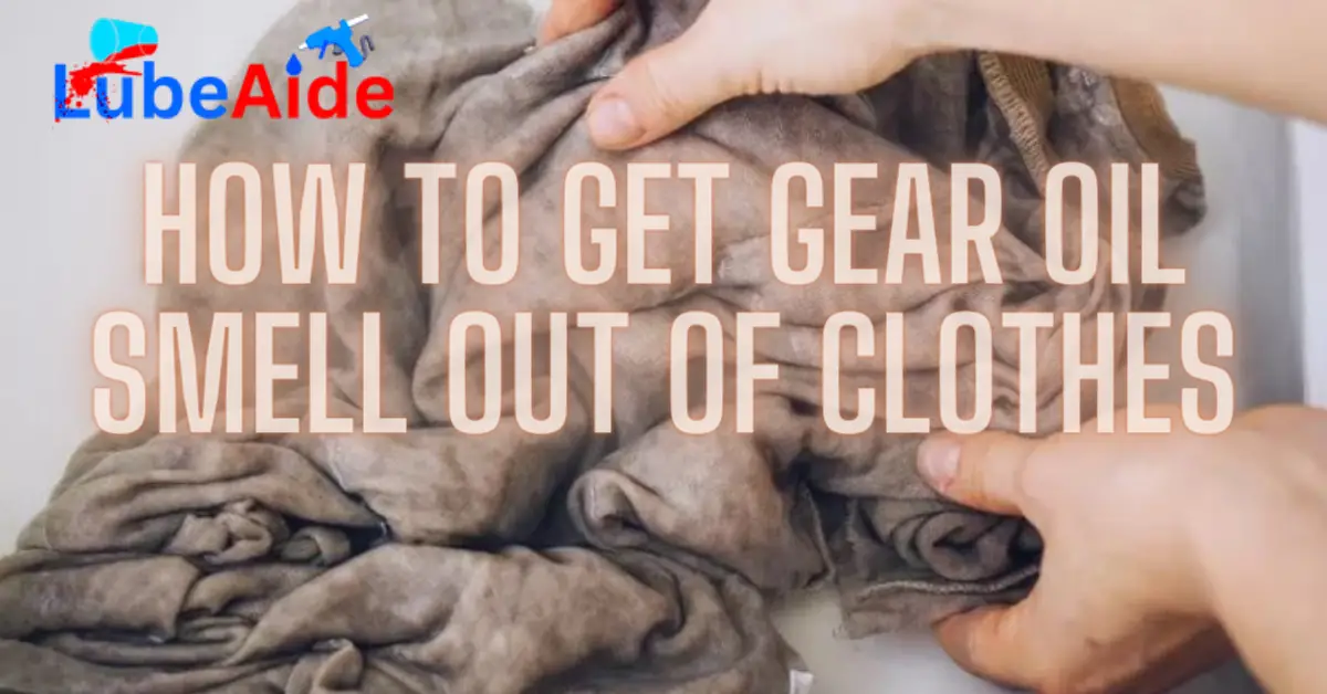 How to Get Gear Oil Smell Out of Clothes
