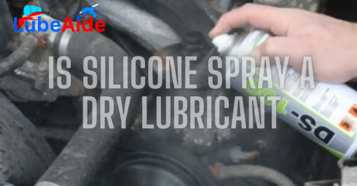 Is Silicone Spray a Dry Lubricant