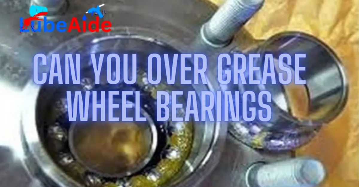 Can You Over Grease Wheel Bearings