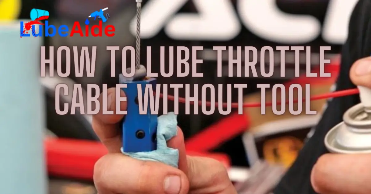 How to Lube Throttle Cable Without Tool