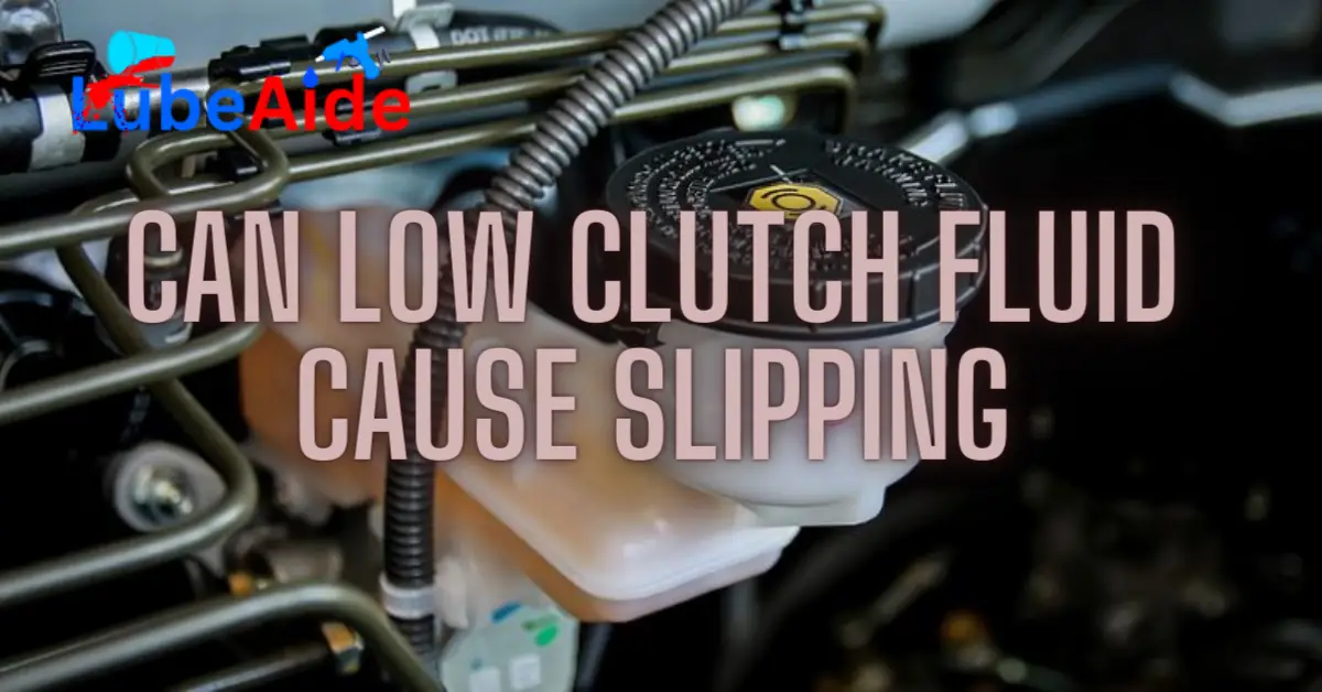 Can Low Clutch Fluid Cause Slipping