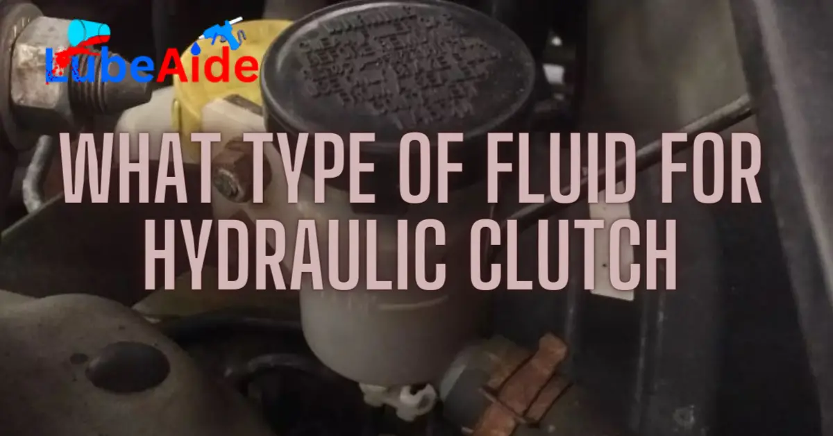 What Type of Fluid for Hydraulic Clutch