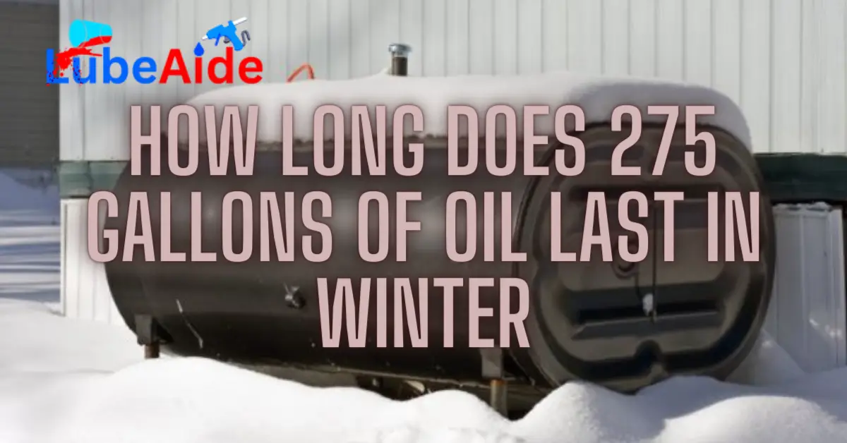 How Long Does 275 Gallons of Oil Last in Winter